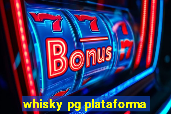 whisky pg plataforma